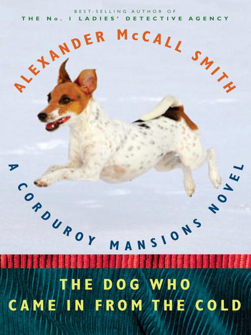 Title details for The Dog Who Came in from the Cold by Alexander McCall Smith - Available